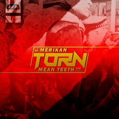 MERIKAN-TORN (MEAN TEETH RMX)OUT NOW!!!!!!!!!!!!!!!!!!!!!!