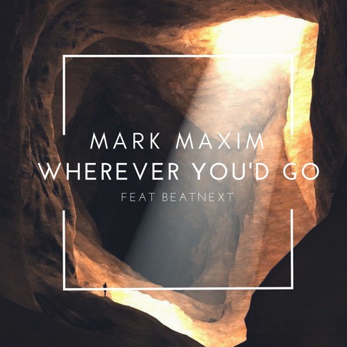 Wherever You'd Go (feat Mark Maxim)