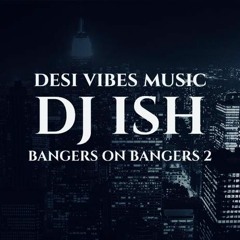DJ ISH - BANGERS ON BANGERS 2 (OLDSKOOL)