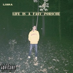 LIBRA - life is a fast porsche (prod. by ree lax)