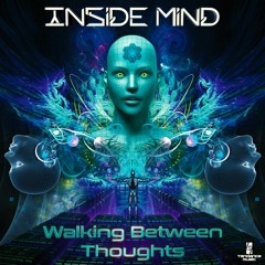 Inside Mind - Walking Between Thoughts ( OUT NOW !! )