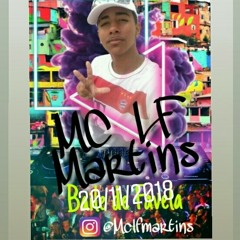 MC LF MARTINS -BAILE DE FAVELA ( djdaniel tk )