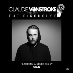 Sian guest mix - Claude VonStroke Presents The Birdhouse -episode 133