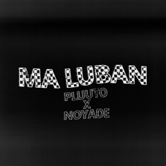 Ma luban (prod. Noyade)