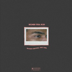 I'm Not Crying, You Are