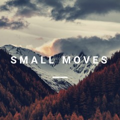 Small moves
