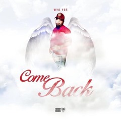 Wyo Yos - Come Back Freestyle