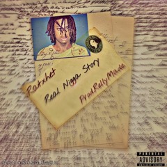 Real Nigga Story By. Dtr Ratxhet Prod. by RellyMade