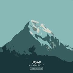 UOAK - All Around Us (Feat. Sander Nijbroek) [Damaui Remix]