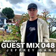 MNRCHY Guest Mix 048 // JEFFREY DANG