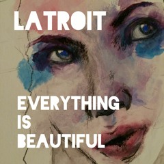 Everything is Beautiful