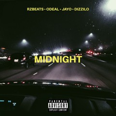 RZBEATS- MIDNIGHT ft. ODEAL , JAYO & DIZZILO
