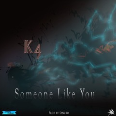 K4 - Someone Like You (Prod by Synchro)
