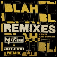 ArmIn Van Buuren - Blah Blah Blah (Mike Reverie X Dot.Max Remix) FREE DOWNLOAD