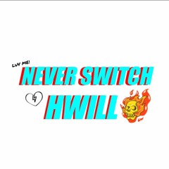 Never Switch (Prod. WillyC)
