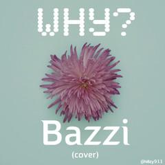 Why (Bazzi Cover)