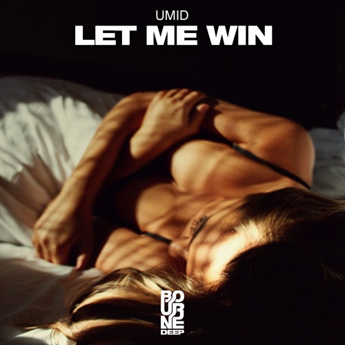UMID - Let Me Win [Bourne Deep]