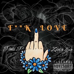 F**K LOVE FT Zieta Eve