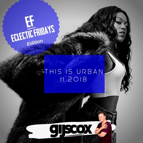 Gijs Cox- This Is Urban (Eclectic Fridays Edition)