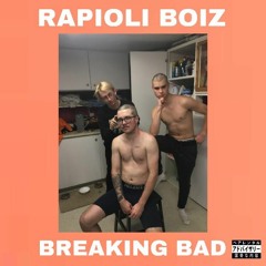 Breaking Bad (ft. Big Meatball, Lil Pasta, BEEJAY HYPE,Yung Glen, and Willie Lamb$)