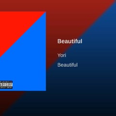 Beautiful - Yori