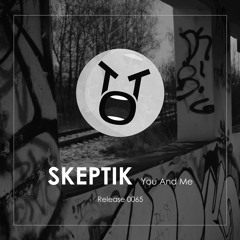 Skeptik - You And Me *FREE DOWNLOAD*