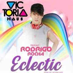 DJ Rodrigo Rocha - Eclectic - SET PROMO - Niver 07 Anos - Victoria Haus