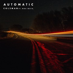 Col3man ft. Noah Mata - Automatic