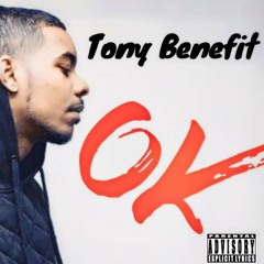 "OK" Tony Benefit (Prod by Nico on The Beat)