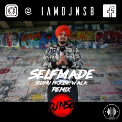 Selfmade - Sidhu moose wala - [REMIX BY DJNSB]