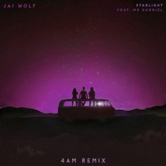Jai Wolf (feat. Mr. Gabriel) - Starlight (4AM Remix)
