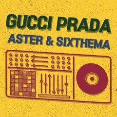 Aster & Sixthema - GUCCI PRADA