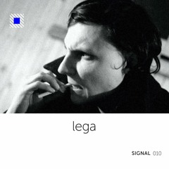 SIGNAL 010: Lega