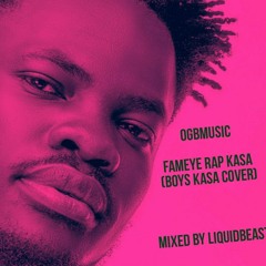 Fameye - Rap Kasa(boys Kasa Cover)(mixed By Liquidbeatz)[1]