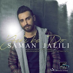 Saman Jalili.Yeki be do