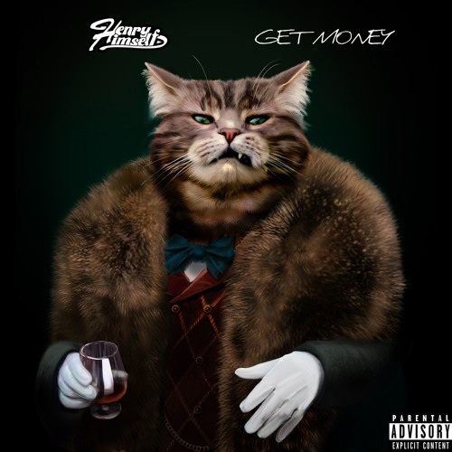 Henry Himself - GET M0NEY [Stream on Spotify]