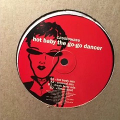 Cassioware - Hot Baby The Go Go Dancer (Freak Body Mix)