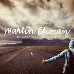 Martin Ekman - Den Långa Vägen Hem Till Dig