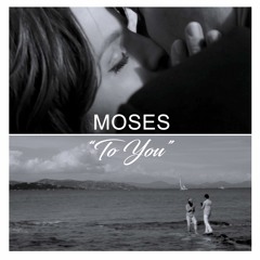 Moses - To You ( Original Mix )