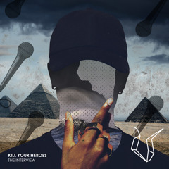 Kill Your Heroes - The Interview (Sooney Remix)
