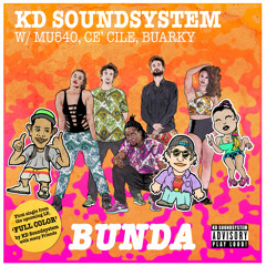 KD Soundsystem - Bunda (with Mu540, Ce'Cile & Buarky)