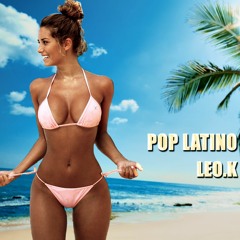 New Pop Latino ★ Deep Tropical House Mix ★ FULL ALBUM FROM LEO.K