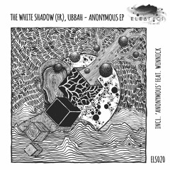 PREMIERE: THe WHite SHadow & Ubbah  - The Prophet [Eleatics Records]