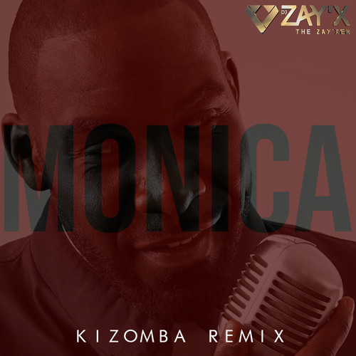 Dj Zay'X // Hiro - Monica / Kizomba Remix