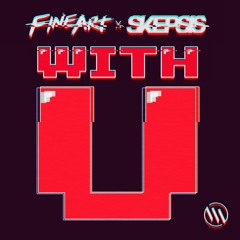 FineArt & Skepsis - With U