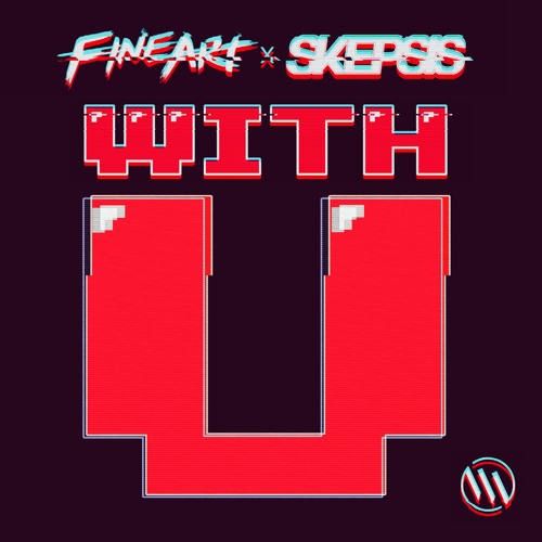 FineArt & Skepsis - With U