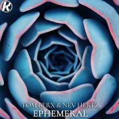 Tom Berx & Nev Hertz - Ephemeral