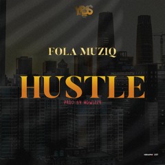 Fola Muziq - Hustle (Prod. by Mowizzy)