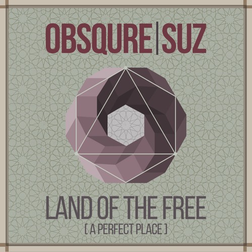 Obsqure & Suz - Land Of The Free - PREMIERE