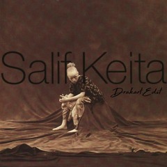 Salif Keita - Ana Na Ming (Drakart Edit)